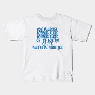 The Beautiful Briny Kids T-Shirt